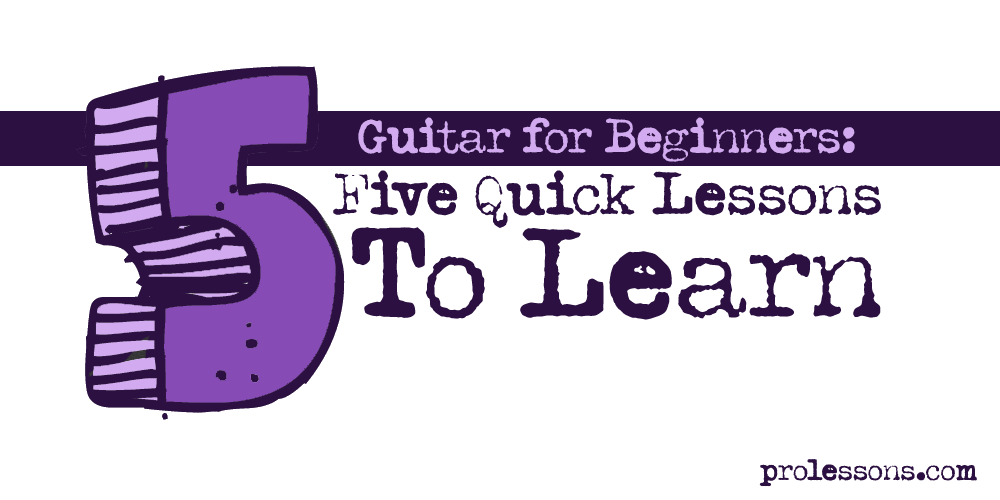 Guitar for Beginners: 5 Quick Lessons to Learn
