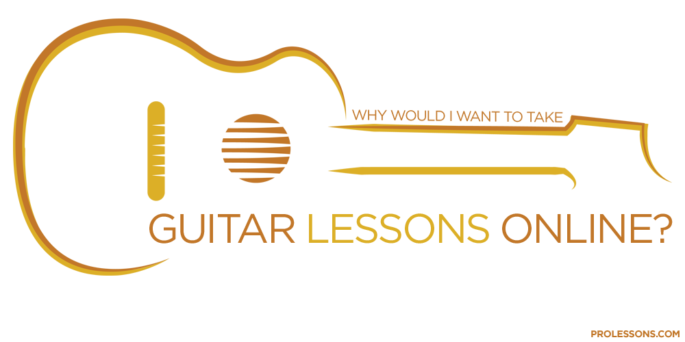 Why Would I Want to Take Guitar Lessons Online?