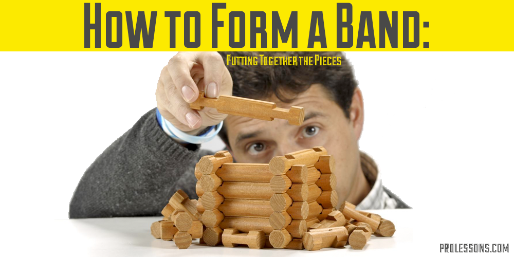 How To Form A Band Putting Together The Pieces